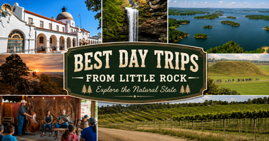 10 Easy Day Trips from Little Rock to Explore Arkansas
