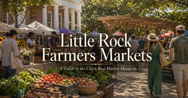 Little Rock Farmers Markets: Where to Buy Local in the City